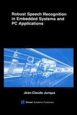 Robust Speech Recognition in Embedded Systems and PC Applications