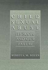 Child Sexual Abuse: Its Scope and Our Failure