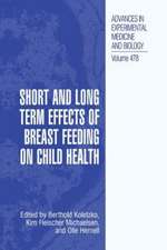 Short and Long Term Effects of Breast Feeding on Child Health