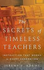 The Secrets of Timeless Teachers