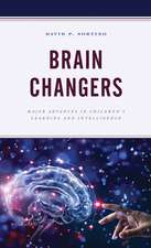 Brain Changers: Major Advances in Children’s Learning and Intelligence