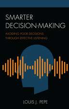 Smarter Decision-Making: Avoiding Poor Decisions through Effective Listening