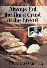 Always Eat the Hard Crust of the Bread