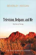 Television, Bedpans, and Me