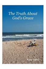 The Truth about God's Grace