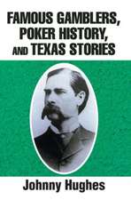 Famous Gamblers, Poker History, and Texas Stories