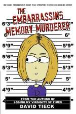 The Embarrassing Memory Murderer