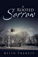 A Rooted Sorrow