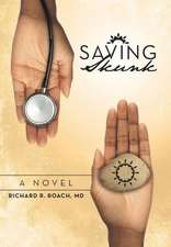 Roach MD, R: Saving Skunk