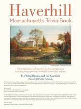 Haverhill, Massachusetts Trivia Book