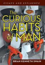 The Curious Habits of Man