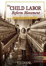 The Child Labor Reform Movement: An Interactive History Adventure