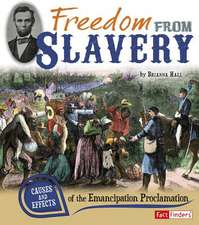 Freedom from Slavery: Causes and Effects of the Emancipation Proclamation