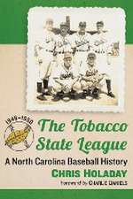 The Tobacco State League: A North Carolina Baseball History, 1946-1950