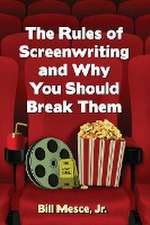 The Rules of Screenwriting and Why You Should Break Them