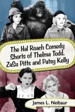 The Hal Roach Comedy Shorts of Thelma Todd, ZaSu Pitts and Patsy Kelly