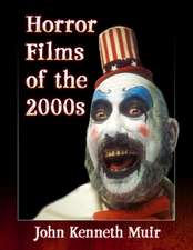 Muir, J: Horror Films of 2000-2009