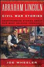 Abraham Lincoln Civil War Stories: Second Edition