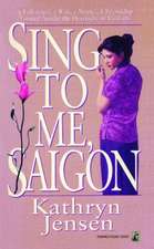 Sing to Me, Saigon