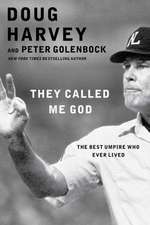 They Called Me God: The Best Umpire Who Ever Lived