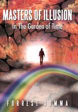 Masters of Illusion in the Garden of Time