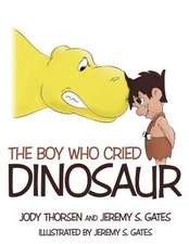 The Boy Who Cried Dinosaur