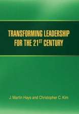 Hays, J: TRANSFORMING LEADERSHIP FOR THE 21ST CENTURY