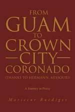 From Guam to Crown City Coronado (Thanks to Hermann, Missouri)