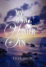 Neis, T: My Own Winter Sun