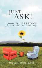 Just Ask!: 1000 Questions to Grow Your Relationship