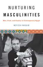 Nurturing Masculinities: Men, Food, and Family in Contemporary Egypt