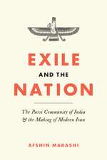 Exile and the Nation: The Parsi Community of India and the Making of Modern Iran