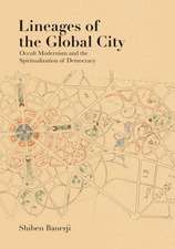 Lineages of the Global City: Occult Modernism and the Spiritualization of Democracy