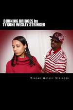 Burning Bridges by Tyrone Wesley Stringer