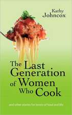 The Last Generation of Women Who Cook: How to Lose Weight Faster.