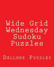 Wide Grid Wednesday Sudoku Puzzles