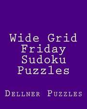 Wide Grid Friday Sudoku Puzzles