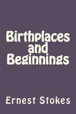 Birthplaces and Beginnings