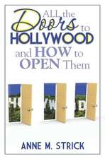 All the Doors to Hollywood and How to Open Them