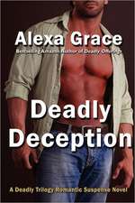 Deadly Deception: Book Two of the Deadly Trilogy