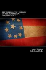 The Diplomatic History of the Southern Confederacy