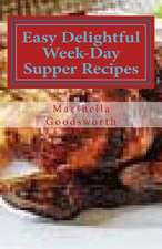 Easy Delightful Week-Day Supper Recipes