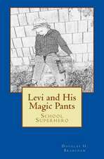 Levi and His Magic Pants