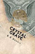 Crystal Grave: A Crystal Skull Trilogy