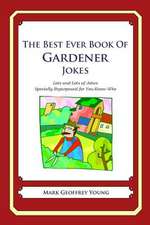 The Best Ever Book of Gardener Jokes