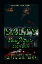 Salty 2 ( a Ghetto Soap Opera)