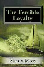 The Terrible Loyalty