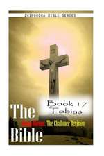 The Bible Douay-Rheims, the Challoner Revision- Book 17 Tobias