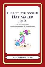 The Best Ever Book of Hat Maker Jokes