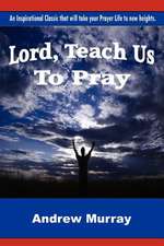 Lord, Teach Us to Pray